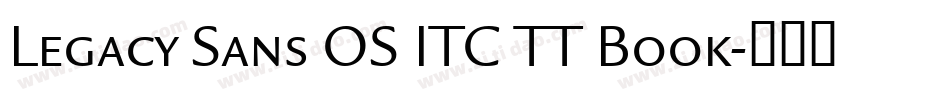 Legacy Sans OS ITC TT Book字体转换